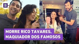 Rico Tavares, maquiador dos famosos, morre no Rio de Janeiro