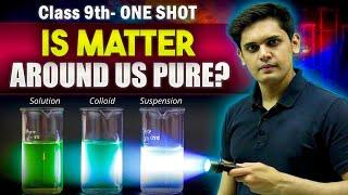 Is Matter Around us Pure? Complete Chapter| CLASS 9th Science| NCERT covered | Prashant Kirad