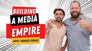 Building Media Empires with Charles Peralo