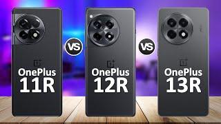 OnePlus 13R VS OnePlus 12R VS OnePlus 11R