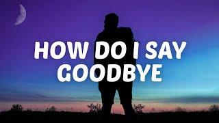 Dean Lewis - How Do I Say Goodbye (Lyrics)