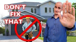 What Not to Fix When Selling Your House