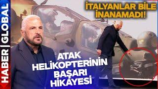 Atak Helikopteri ABD Ambargosunu Böyle Deldi! İtalyanlar Bile Şaştı Kaldı