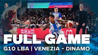 G10 LBA REYER VENEZIA -  DINAMO BDS | FULL GAME