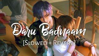 Daru Badnaam [Slowed + Reverb] - Kamal Kahlon & Param Singh | Punjabi Lofi Songs | Chillwithbeats