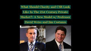 What Should Charity & CSR Look Like In The 21st Century Private Market?: A New Model w/ Jim Costanzo