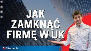 Jak zamknąć firmę w UK - self employed i spółka LTD