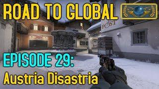 DISASTER IN AUSTRIA! - CS:GO Road to Global Episode 29