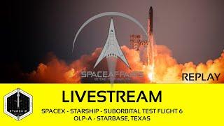 SpaceX - Starship Suborbital Test Flight 6 - OLP-A - Starbase, Texas - November 19, 2024