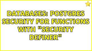 Databases: Postgres security for functions with "security definer"