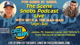 The Scene Snobs Podcast Live - Circle of Nerds