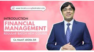 INTRODUCTION FINANCIAL MANAGEMENT (FM) REGULAR BATCH NEW COURSE