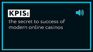 KPIs: the Secret to Success of Modern Online Casinos