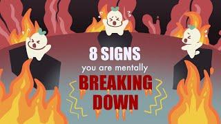 8 Signs You're Mentally Breaking Down