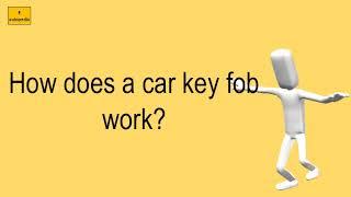 How Does A Car Key Fob Work?