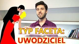 Typ Faceta: UWODZICIEL PODRYWACZ