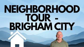 NEIGHBORHOOD TOUR - BRIGHAM CITY