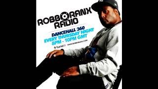 Robbo Ranx - DANCEHALL 360 SHOW 2018 06 28