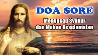 Doa Sore ( Mengucap Syukur dan Mohon Keselamatan ) | Doa Katolik