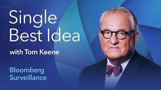 Single Best Idea with Tom Keene: Ben Laidler & Anna Wong | Bloomberg Podcasts