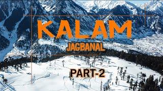 Kalam Jagbanal Snow Trek | PART 2 |