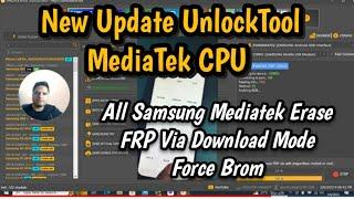 New Update UnlockTool  MediaTek CPU All Samsung Mediatek Erase FRP Via Download Mode Force Brom