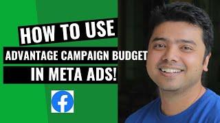 Learn How To Use Advantage Campaign Budget In Meta Ads!