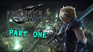 FINAL FANTASY 7 REMAKE PLAYTHROUGH PART 1:  ONE LAST TIME!