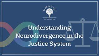 Understanding Neurodivergence in the Justice System - 17 October 2023