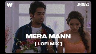 Mera Mann Kehne Laga ( Lofi Mix ) | Lofi 8822 | Nautanki Saala | Ayushmann Khurrana,Kunaal