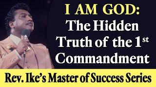 I AM GOD: The Hidden Truth of the 1st Commandment - Rev. Ike's Master of Success Series