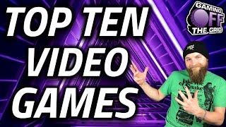 Top Ten Video Games Of ALL TIME!!! | Gaming Off The Grid - Robert's List