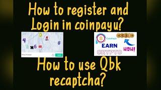 How to register and login in coinpayu | How to use QBK recaptcha? | #coinpayu