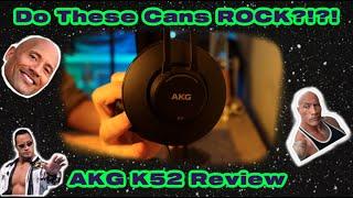 Will these headphones CHANGE YOUR LIFE???? | AKG K52 REVIEW