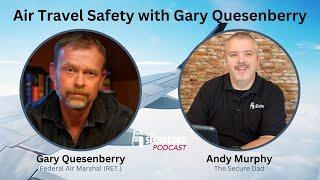 Air Travel Safety with Gary Quesenberry