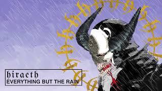 HIRAETH - Everything But The Rain (Official Audio)