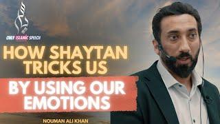 How shaytan tricks us by using our emotions | Nouman Ali Khan