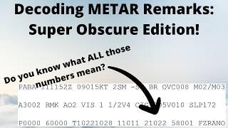 Decoding METAR Remarks: Super Obscure Edition What All Numbers Mean! Aircraft Dispatchers & Pilots