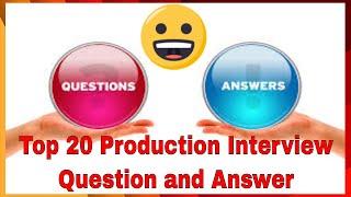 Top 20 Production Interview Question and Answer-2019!!