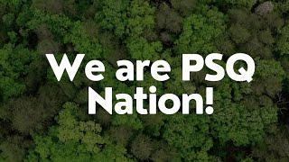 We are PSQ Nation! Road to 100 Years!