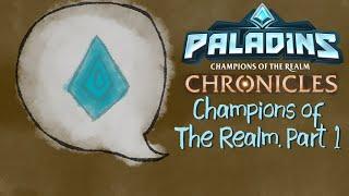 Paladins Chronicles Narrated: Champions of the Realm Part 1