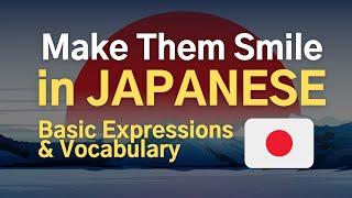 Make Everyone Smile in JAPANESE  Basic Vocab and Expressions