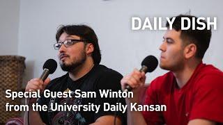 Chipping it up with Daily Kansan Sam Winton | Daily Dish Podcast - Tournament Edition