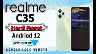 Realme C35 (RMX3511)  Hard Reset || Realme C35 (Rmx3511) Pattern,PIN, Unlock Without PC 2024