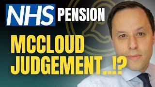 MCCLOUD JUDGEMENT and the NHS PENSION | What happened, how will it work and will it impact on me?