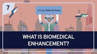 PHILOSOPHY - BIOETHICS 7: What Is Biomedical Enhancement?