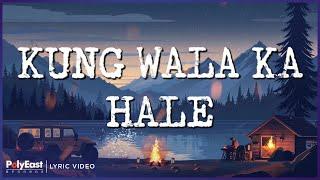 Hale - Kung Wala Ka (Lyric Video)