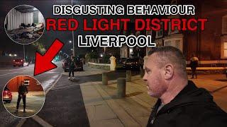 RED LIGHT DISTRICT ~ LIVERPOOLS highest crime rate area. (Verbally abused and almost ARRESTED)