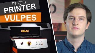 Meet the Food Printer - Imago Vulpes