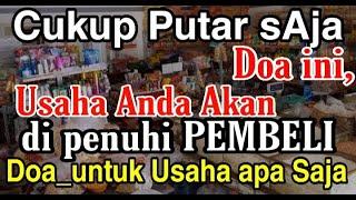 cukup di putar doa ini_warung toko dan dagangan langsung banyak pembeli berdadatangan | doa sejuk 2